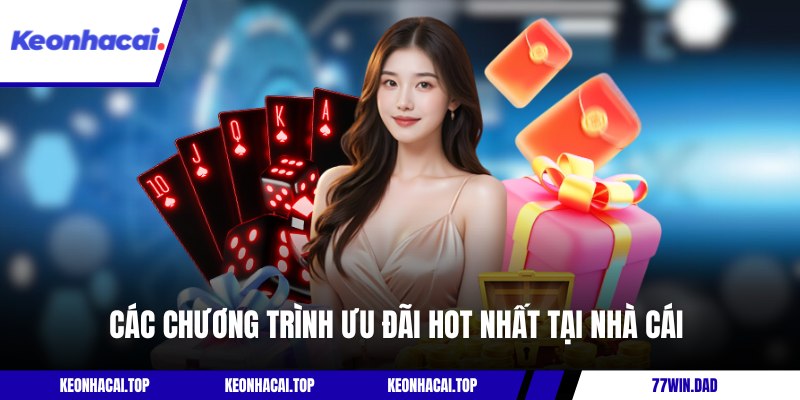 Tổng hợp một số chương trình ưu đãi hot nhất tại nhà cái 