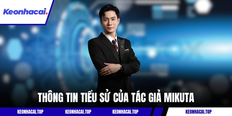 Thông tin tiểu sử của tác giả Mikuta