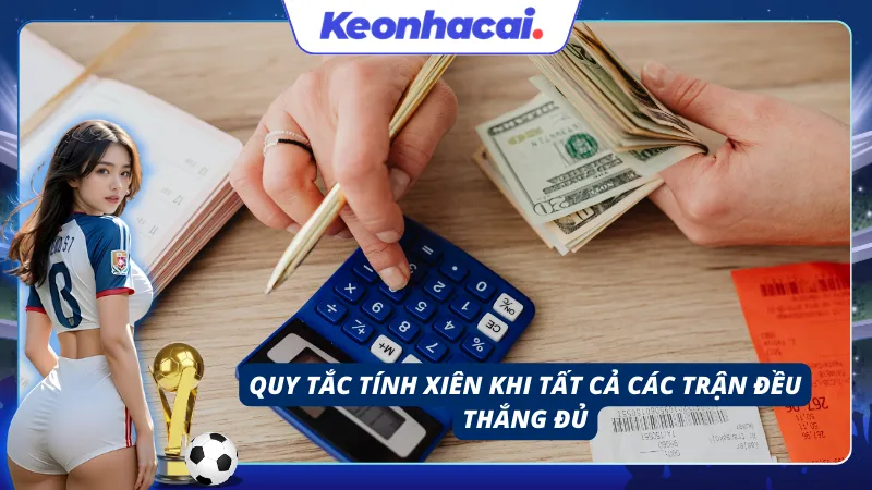 Quy tắc tính cược xiên bóng đá khi ăn đủ