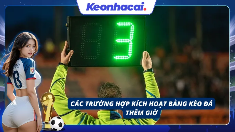 Những trường hợp xuất hiệp kèo hiệp phụ & kèo penalty