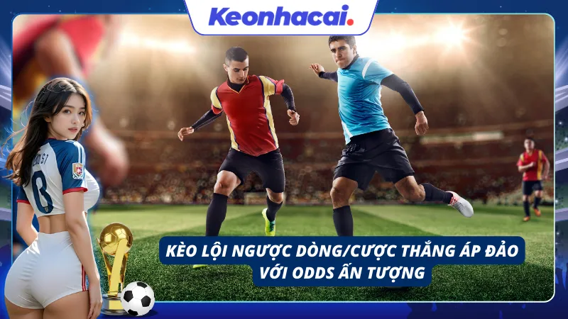 Cơ hội bùng nổ lợi nhuận từ những kịch bản khó tin trên sân