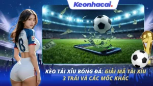 Kèo Tài Xỉu Bóng Đá