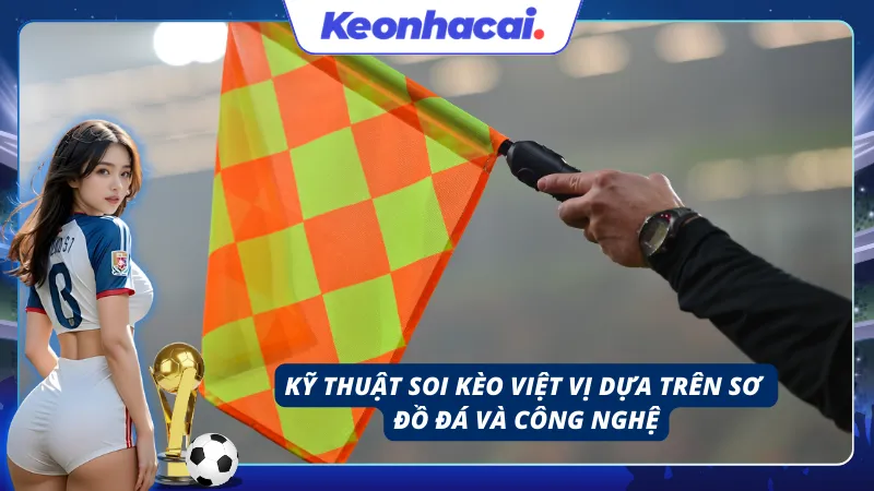 Theo dõi chiến thuật dâng cao đội hình để dự đoán các lỗi vị trí