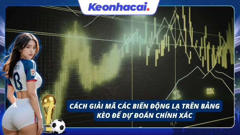  Theo dõi sự thay đổi tỷ lệ để nắm bắt xu hướng đặt cược