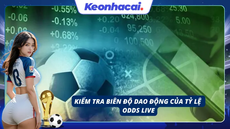Kiểm tra biên độ dao động khi tính tiền kèo bóng đá